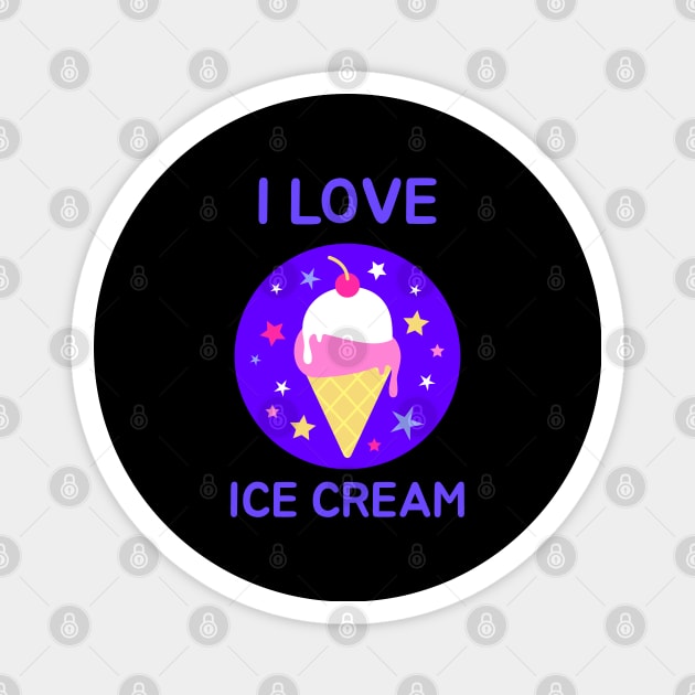 I Love Ice Cream Magnet by BlueCloverTrends